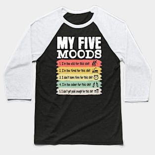 My Five Moods Baseball T-Shirt